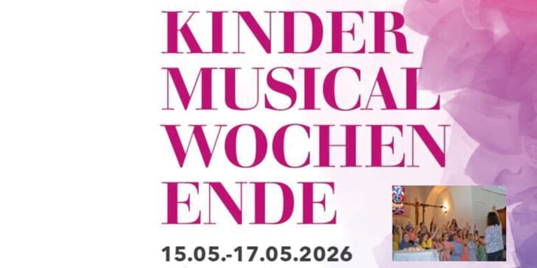 Kinder-Musical-Wochenende 15. bis 17. Mai 2026 – Singen, Spielen, Übernachten!
